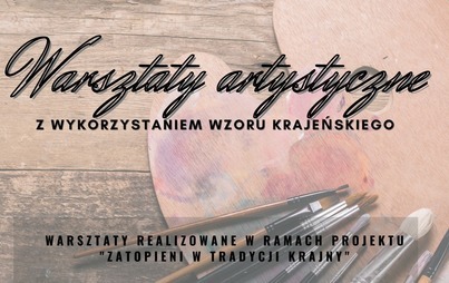 Zdjęcie do Warsztaty artystyczne z wykorzystaniem wzoru krajeńskiego