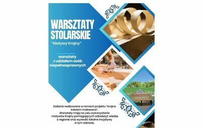 Zdjęcie do Warsztaty stolarskie z udziałem os&oacute;b niepełnosprawnych-Krajna kolorem malowana